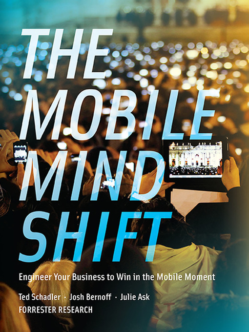 Title details for The Mobile Mind Shift by Julie Ask - Available